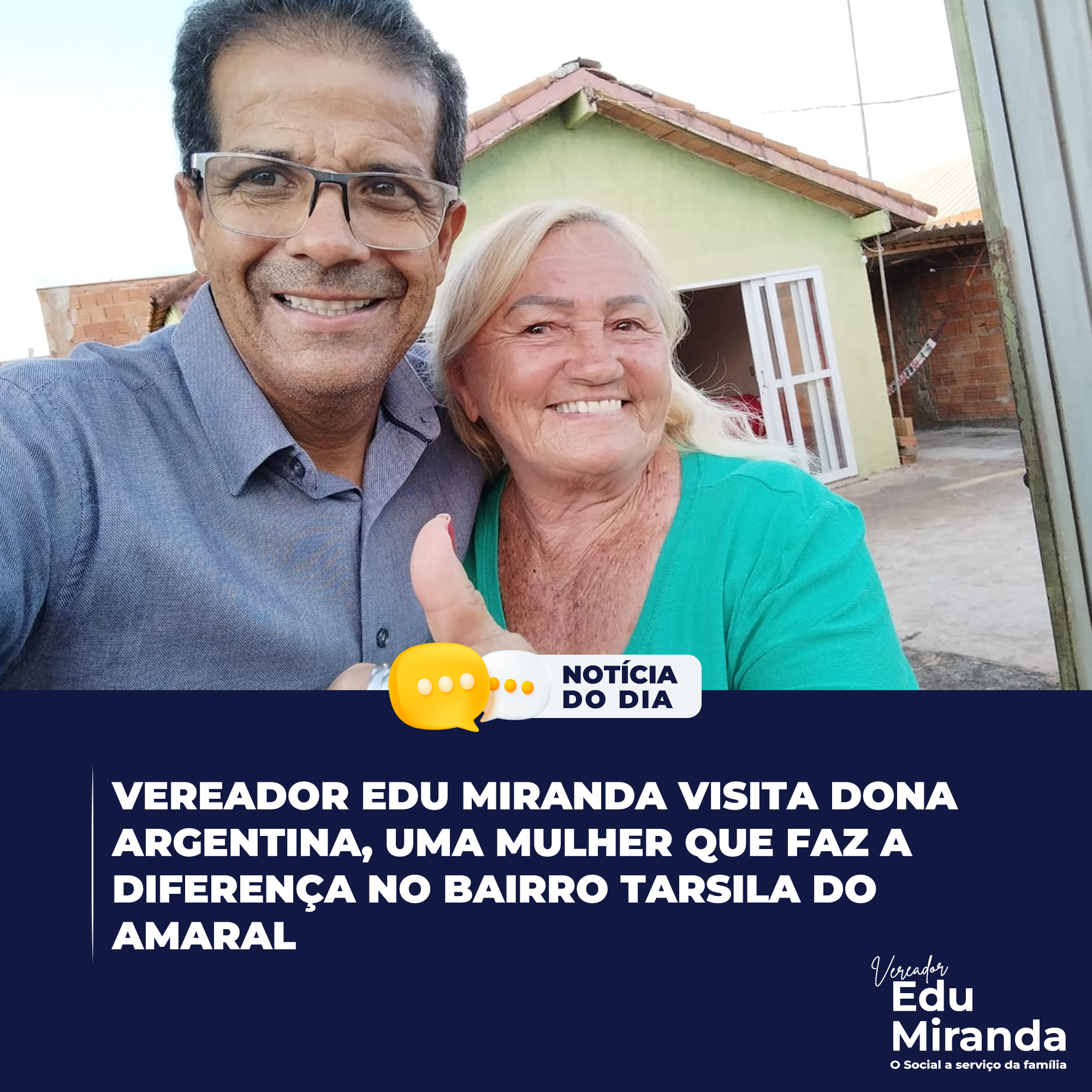 Vereador Edu Miranda visita dona Argentina, uma mulher que faz a diferença no bairro Tarsila do Amaral